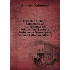  Epistolae Alphonsi Salmeronis Ex Autographis Vel 