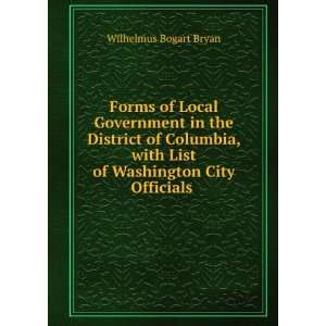   List of Washington City Officials . Wilhelmus Bogart Bryan Books