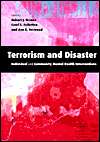 Terrorism and Disaster Individual and Community Mental Health 