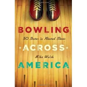  Bowling Across America 50 States in Rented Shoes 