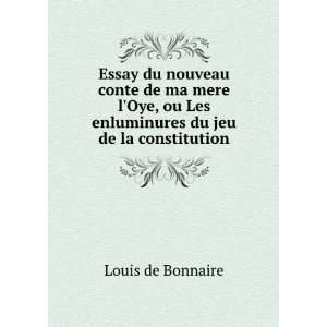   ou Les enluminures du jeu de la constitution Louis de Bonnaire Books