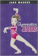 Gymnastics Jitters Jake Maddox