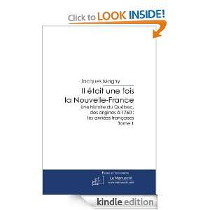 Il était une fois la Nouvelle France (French Edition) Jacques Magny 