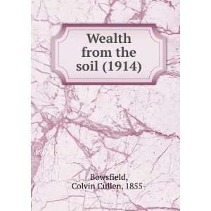   the soil (1914) (9781275005099) Colvin Cullen, 1855  Bowsfield Books