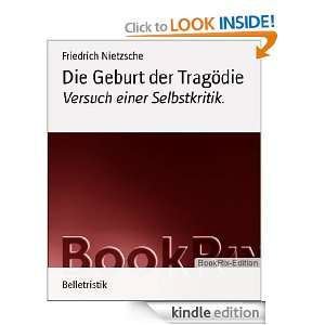 Die Geburt der Tragödie Versuch einer Selbstkritik. (German Edition 