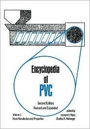 Encyclopedia Of Pvc, Second Edition Vol. 1, (0824774272), Leonard I 