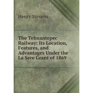  The Tehuantepec Railway Its Location, Features, and 