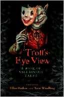 Trolls Eye View A Book of Villainous Tales