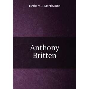  Anthony Britten Herbert C. MacIlwaine Books