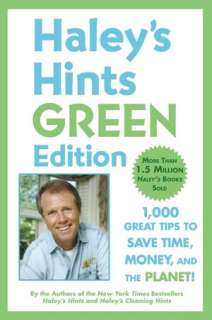 Haleys Hints Green Edition 1000 Great Tips to Save Time, Money and 