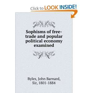   and popular political economy examined. John Barnard Byles Books