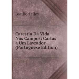 Carestia Da Vida Nos Campos: Cartas a Um Lavrador (Portuguese Edition 