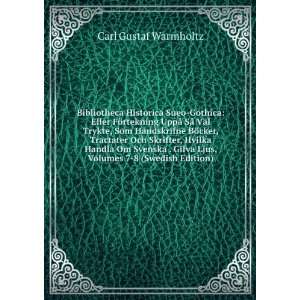   Historica Sueo Gothica (Swedish Edition) Carl Gustaf Warmholtz Books