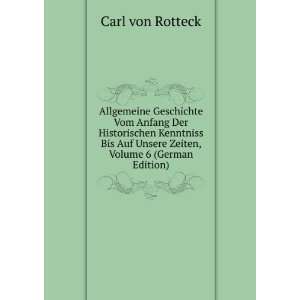   Auf Unsere Zeiten, Volume 6 (German Edition) Carl von Rotteck Books
