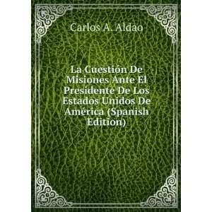   Estados Unidos De AmÃ©rica (Spanish Edition) Carlos A. Aldao Books