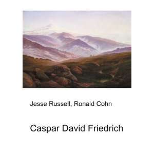  Caspar David Friedrich: Ronald Cohn Jesse Russell: Books