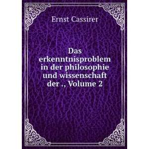  philosophie und wissenschaft der ., Volume 2 Ernst Cassirer Books