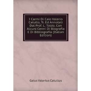   Di Bibliografia (Italian Edition) Gaius Valerius Catullus Books