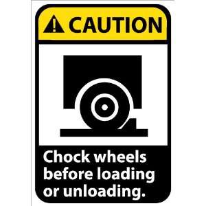  SIGNS CHOCK WHEELS BEFORE LOADING OR UNLOADING