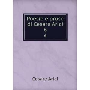  Poesie e prose di Cesare Arici. 6 Cesare Arici Books