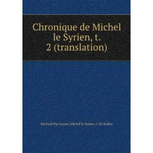   translation) Michael the Syrian; Michel le Syrien; J. B.Chabot Books