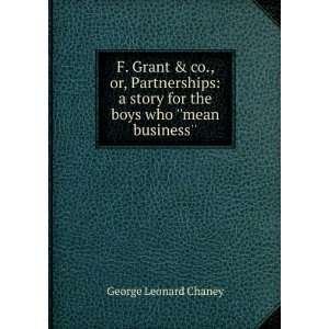   story for the boys who mean business George Leonard Chaney: Books