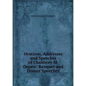  Orations, Addresses and Speeches of Chauncey M. Depew 