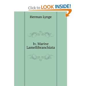  Iv. Marine Lamellibranchiata: Herman Lynge: Books