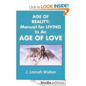 Age of Reality A Manual for Living in an Age of Love (The Age of 