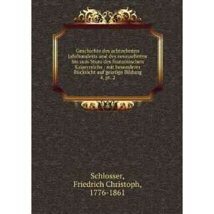   Bildung. 4, pt. 2 Friedrich Christoph, 1776 1861 Schlosser Books