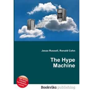  The Hype Machine Ronald Cohn Jesse Russell Books
