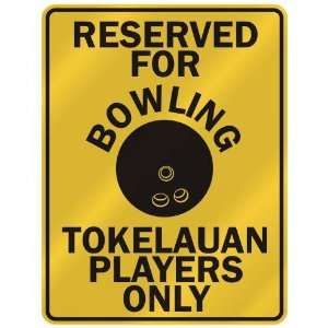 RESERVED FOR  B OWLING TOKELAUAN PLAYERS ONLY  PARKING SIGN COUNTRY 