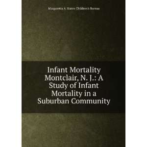  Infant Mortality Montclair, N. J. A Study of Infant Mortality 