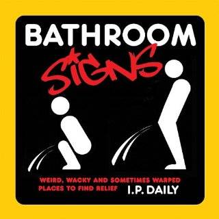 Bathroom Signs More Than 150 Weird, Wacky and Sometimes Warped Places 