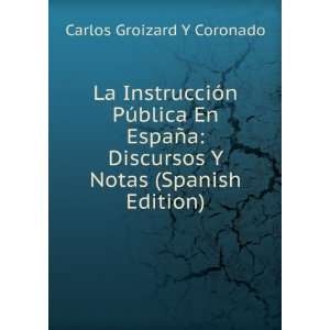   Discursos Y Notas (Spanish Edition) Carlos Groizard Y Coronado Books