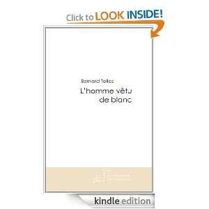 homme vêtu de blanc (French Edition) Bernard Tellez  