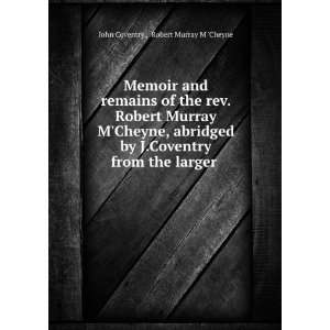   from the larger .: Robert Murray M Cheyne John Coventry : Books