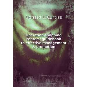   to effective management & promotion Donald L. Curtiss Books