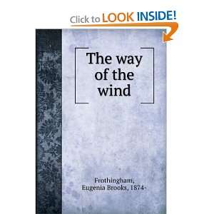  The way of the wind, Eugenia Brooks Frothingham Books