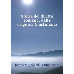    dalle origini a Giustiniano Luigi Gaddi James Muirhead  Books