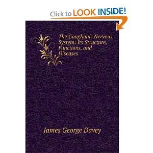    Its Structure, Functions, and Diseases James George Davey Books