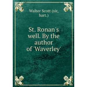   well. By the author of Waverley. bart.) Walter Scott (sir Books