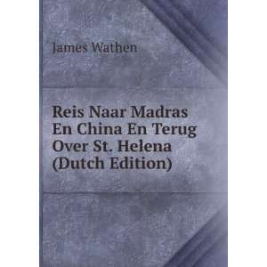   Terug Over St. Helena (Dutch Edition) James Wathen  Books