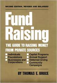Fund Raising The Guide to Raising Money from Private Sources 