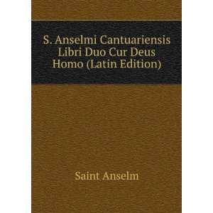  Libri Duo Cur Deus Homo (Latin Edition): Saint Anselm: Books