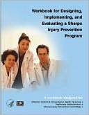 Workbook for Designing, Implementing and Evaluating a Sharps Injury 