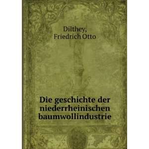   der niederrheinischen baumwollindustrie: Friedrich Otto Dilthey: Books