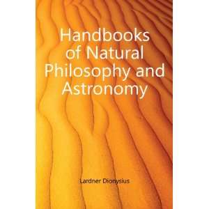   of Natural Philosophy and Astronomy Lardner Dionysius Books