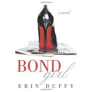  Bond Girl A Novel [Hardcover] Erin Duffy Books