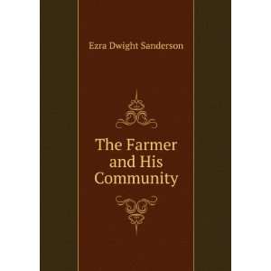  The Farmer and His Community Ezra Dwight Sanderson Books